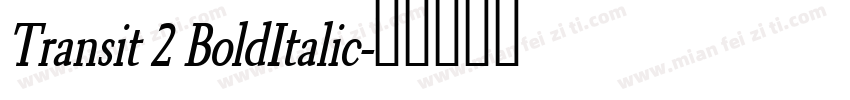 Transit 2 BoldItalic字体转换